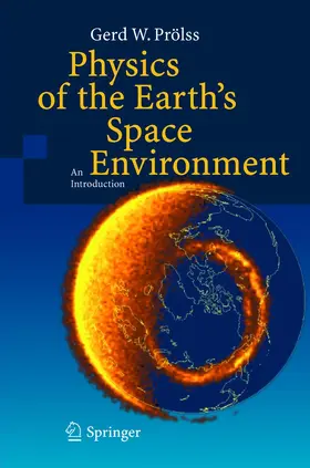 Prölss |  Physics of the Earth's Space Environment | Buch |  Sack Fachmedien