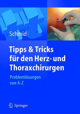 Schmid |  Tipps und Tricks für den Herz- und Thoraxchirurgen | Buch |  Sack Fachmedien
