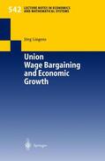 Lingens |  Union Wage Bargaining and Economic Growth | Buch |  Sack Fachmedien