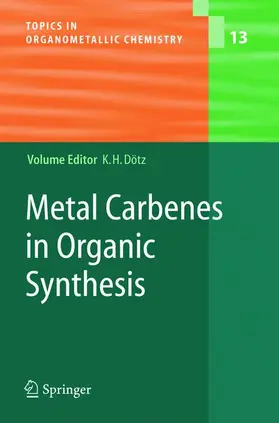 Dötz | Metal Carbenes in Organic Synthesis | Buch | 978-3-540-21833-3 | sack.de