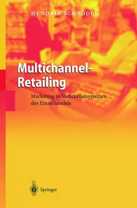 Schröder | Multichannel-Retailing | Buch | 978-3-540-21869-2 | sack.de