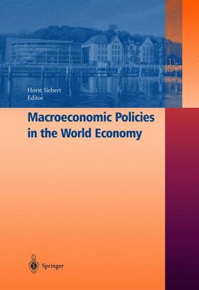 Siebert | Macroeconomic Policies in the World Economy | Buch | 978-3-540-21917-0 | sack.de