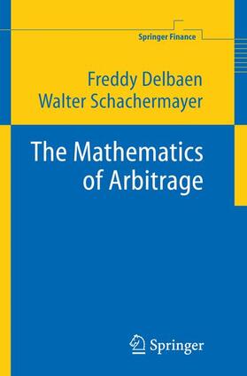 Schachermayer / Delbaen | The Mathematics of Arbitrage | Buch | 978-3-540-21992-7 | sack.de