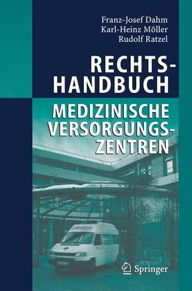 Dahm / Ratzel / Möller | Rechtshandbuch Medizinische Versorgungszentren | Buch | 978-3-540-22078-7 | sack.de