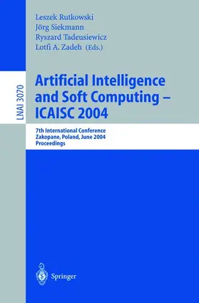 Rutkowski / Zadeh / Siekmann | Artificial Intelligence and Soft Computing - ICAISC 2004 | Buch | 978-3-540-22123-4 | sack.de