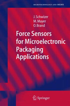 Schwizer / Mayer / Brand |  Schwizer, J: Force Sensors for Microelectronic | Buch |  Sack Fachmedien