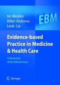 Meulen / Lie / Biller-Andorno |  Evidence-based Practice in Medicine and Health Care | Buch |  Sack Fachmedien