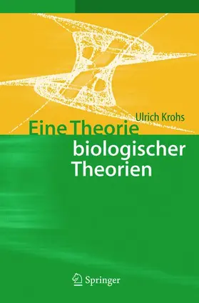 Krohs |  Eine Theorie biologischer Theorien | Buch |  Sack Fachmedien