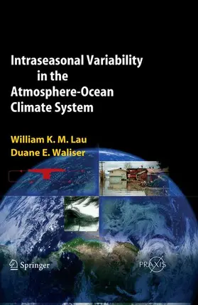 Waliser / Lau |  Intraseasonal Variability in the Atmosphere-Ocean Climate System | Buch |  Sack Fachmedien