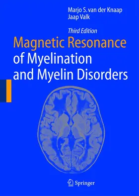 Knaap / Valk |  Magnetic Resonance of Myelination and Myelin Disorders | Buch |  Sack Fachmedien