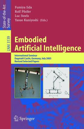 Iida / Kuniyoshi / Pfeifer | Embodied Artificial Intelligence | Buch | 978-3-540-22484-6 | sack.de