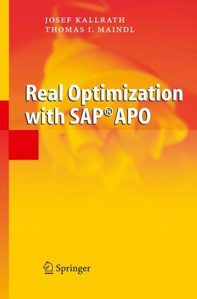 Maindl / Kallrath | Real Optimization with SAP® APO | Buch | 978-3-540-22561-4 | sack.de