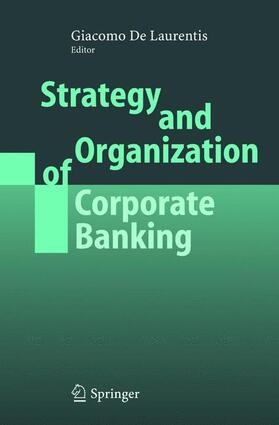 de Laurentis | Strategy and Organization of Corporate Banking | Buch | 978-3-540-22797-7 | sack.de