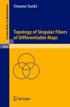 Saeki | Topology of Singular Fibers of Differentiable Maps | Buch | 978-3-540-23021-2 | sack.de