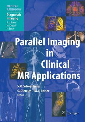 Schönberg / Reiser / Dietrich |  Parallel Imaging in Clinical MR Applications | Buch |  Sack Fachmedien