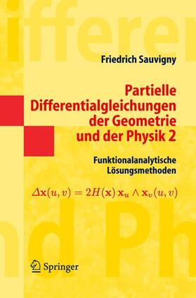 Sauvigny |  Partielle Differentialgleichungen der Geometrie und der Physik 2 | Buch |  Sack Fachmedien