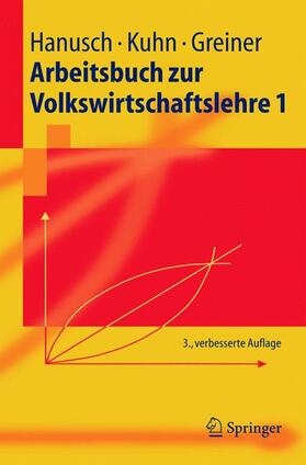 Hanusch / Kuhn / Greiner | Arbeitsbuch zur Volkswirtschaftslehre 1 | Buch | 978-3-540-23230-8 | sack.de