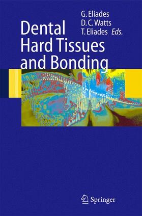 Eliades / Watts | Dental Hard Tissues and Bonding | Buch | 978-3-540-23408-1 | sack.de