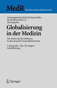 Arbeitsgemeinschaft / Arbeitsgemeinschaft Rechtsanwälte im Medizinrecht e.V. |  Globalisierung in der Medizin | Buch |  Sack Fachmedien
