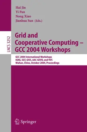 Jin / Sun / Pan |  Grid and Cooperative Computing - GCC 2004 Workshops | Buch |  Sack Fachmedien