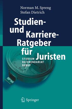 Dietrich / Spreng | Studien- und Karriere-Ratgeber für Juristen | Buch | 978-3-540-23642-9 | sack.de
