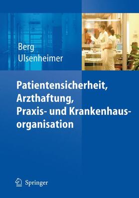 Ulsenheimer / Berg | Patientensicherheit, Arzthaftung, Praxis- und Krankenhausorganisation | Buch | 978-3-540-23677-1 | sack.de