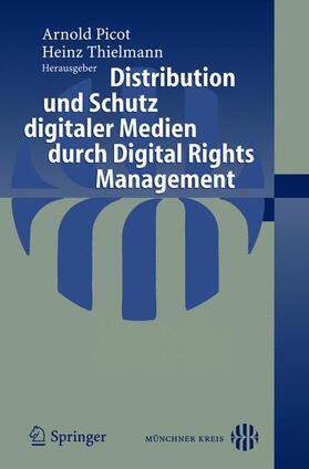 Thielmann | Distribution und Schutz digitaler Medien durch Digital Rights Management | Buch | 978-3-540-23844-7 | sack.de