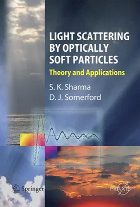 Sharma / Sommerford |  Light Scattering by Optically Soft Particles | Buch |  Sack Fachmedien