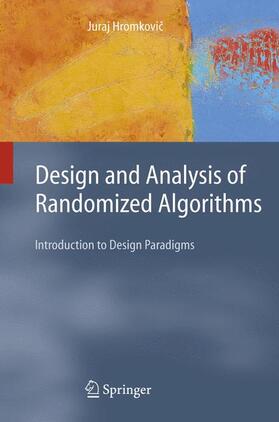 Hromkovic |  Hromkovic, J: Design and Analysis of Randomized Algorithms | Buch |  Sack Fachmedien