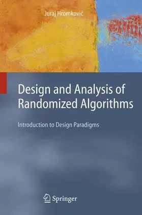 Hromkovic |  Hromkovic, J: Design and Analysis of Randomized Algorithms | Buch |  Sack Fachmedien