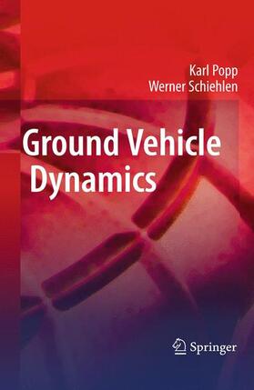 Schiehlen / Popp | Ground Vehicle Dynamics | Buch | 978-3-540-24038-9 | sack.de