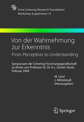 Mittelstraß / Lessl | Von der Wahrnehmung zur Erkenntnis - From Perception to Understanding | Buch | 978-3-540-24060-0 | sack.de
