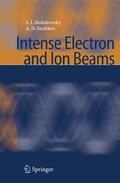 Molokovsky / Sushkov |  Molokovsky, S: Intense Electron and Ion Beams | Buch |  Sack Fachmedien