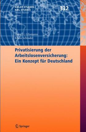 Schrader / Glismann | Privatisierung der Arbeitslosenversicherung: Ein Konzept für Deutschland | Buch | 978-3-540-24239-0 | sack.de