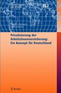 Schrader / Glismann |  Privatisierung der Arbeitslosenversicherung: Ein Konzept für Deutschland | Buch |  Sack Fachmedien
