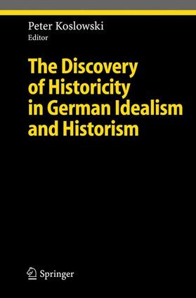 Koslowski | Discovery of Historicity in German Idealism and Historism | Buch | 978-3-540-24393-9 | sack.de