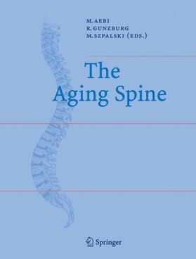 Aebi / Szpalski / Gunzburg | The Aging Spine | Buch | 978-3-540-24408-0 | sack.de