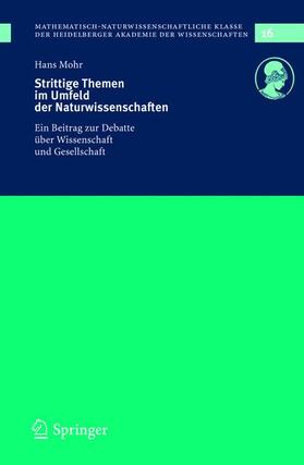 Mohr |  Mohr, H: Strittige Themen im Umfeld der Naturwissenschaften | Buch |  Sack Fachmedien