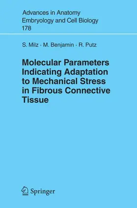 Milz / Putz / Benjamin |  Molecular Parameters Indicating Adaptation to Mechanical Stress in Fibrous Connective Tissue | Buch |  Sack Fachmedien