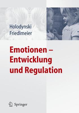 Holodynski | Emotionen - Entwicklung und Regulation | Buch | 978-3-540-24585-8 | sack.de