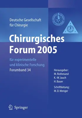 Rothmund / Jauch / Bauer |  Chirurgisches Forum 2005 für experimentelle und klinische Forschung | Buch |  Sack Fachmedien