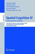 Freksa / Knauff / Barkowsky |  Spatial Cognition IV, Reasoning, Action, Interaction | Buch |  Sack Fachmedien
