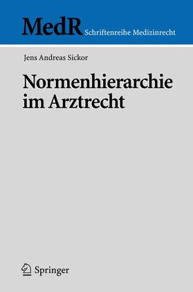 Sickor |  Normenhierarchie im Arztrecht | Buch |  Sack Fachmedien