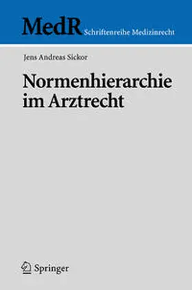 Sickor |  Normenhierarchie im Arztrecht | Buch |  Sack Fachmedien