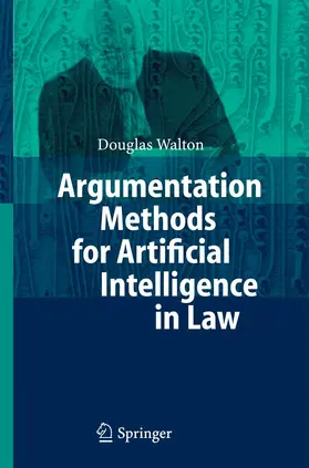 Walton | Argumentation Methods for Artificial Intelligence in Law | Buch | 978-3-540-25187-3 | sack.de