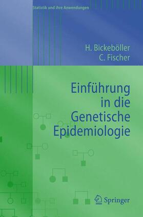 Fischer / Bickeböller | Einführung in die Genetische Epidemiologie | Buch | 978-3-540-25616-8 | sack.de