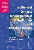 Brown / Mehta / Nieder |  Multimodal Concepts for Integration of Cytotoxic Drugs | Buch |  Sack Fachmedien