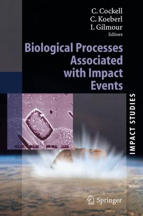 Cockell / Gilmour / Koeberl | Biological Processes Associated with Impact Events | Buch | 978-3-540-25735-6 | sack.de