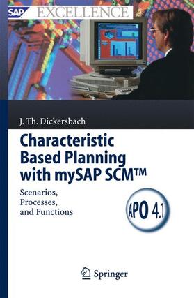 Dickersbach | Characteristic Based Planning with mySAP SCM™ | Buch | 978-3-540-25781-3 | sack.de