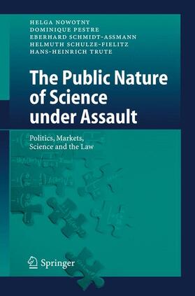 Nowotny / Pestre / Trute | The Public Nature of Science under Assault | Buch | 978-3-540-25791-2 | sack.de